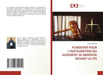 PLAIDOYER POUR L’INSTAURATION DU JUGEMENT IN ABSENTIA DEVANT LA CPI