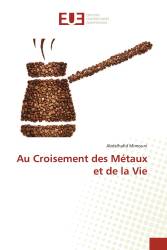 Au Croisement des Métaux et de la Vie