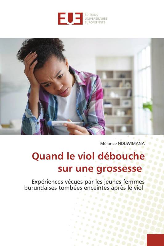 Quand le viol débouche sur une grossesse