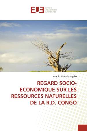 REGARD SOCIO-ECONOMIQUE SUR LES RESSOURCES NATURELLES DE LA R.D. CONGO