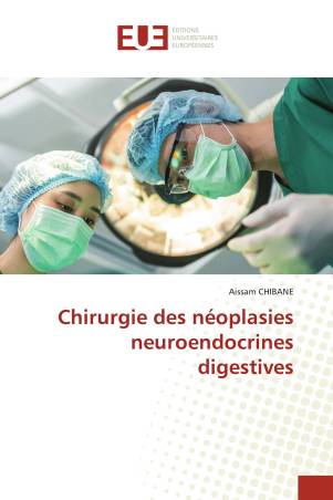 Chirurgie des néoplasies neuroendocrines digestives
