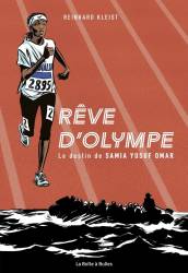 Rêve d'Olympe. Le destin de Samia Yusuf Omar Reinhard Kleist