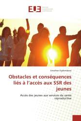 Obstacles et conséquences liés à l’accès aux SSR des jeunes