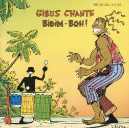 Gibus chante Bidim-boh