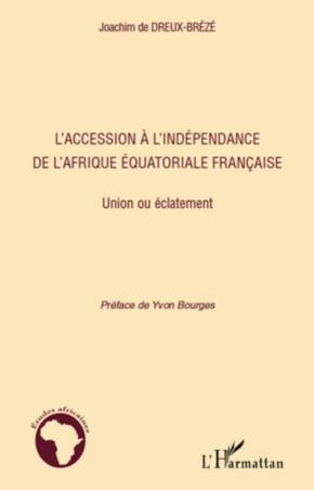L'accession à l'indépendance de l'Afrique équatoriale française