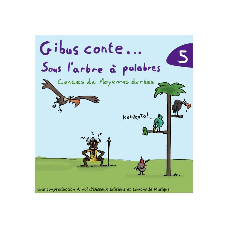 Gibus conte... sous l'arbre à palabres. Volume 5