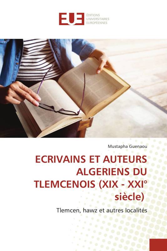 ECRIVAINS ET AUTEURS ALGERIENS DU TLEMCENOIS (XIX - XXI° siècle)