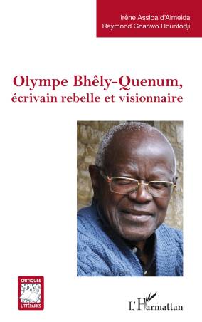 Olympe Bhêly-Quenum, écrivain rebelle et visionnaire
