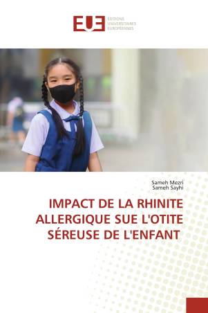 IMPACT DE LA RHINITE ALLERGIQUE SUE L&#039;OTITE SÉREUSE DE L&#039;ENFANT