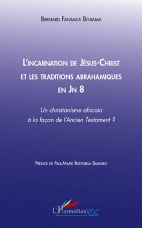 L&#039;incarnation de Jésus-Christ et les traditions abrahamiques en Jn 8