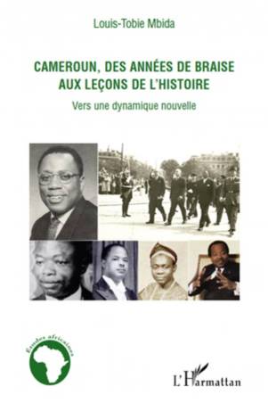 Cameroun, des années de braise aux leçons de l'histoire