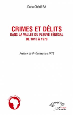 Crimes et délits dans la vallée du fleuve Sénégal de 1810 à 1970