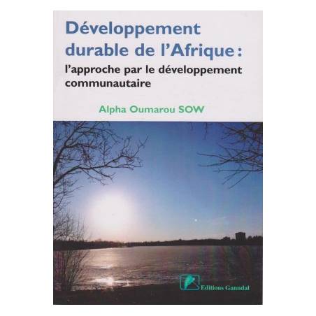 Développement durable de l’Afrique : l’approche par le développement communautaire de Alpha Oumarou Sow