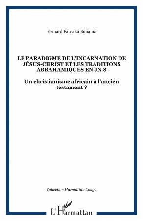 Le paradigme de l'incarnation de Jésus-Christ et les traditions abrahamiques en JN 8