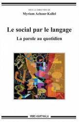 Le social par le langage. La parole au quotidien de Myriam Achour-Kallel
