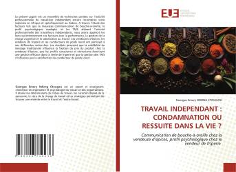 TRAVAIL INDEPENDANT : CONDAMNATION OU RESSUITE DANS LA VIE ?