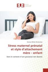 Stress maternel prénatal et style d’attachement mère – enfant