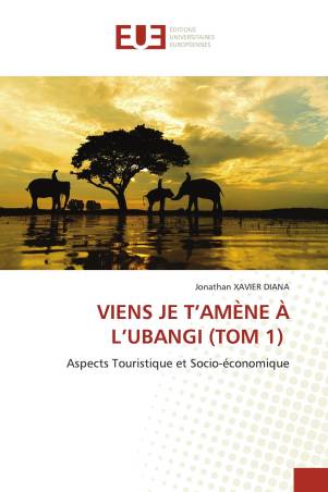 VIENS JE T’AMÈNE À L’UBANGI (TOM 1)