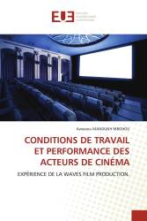 CONDITIONS DE TRAVAIL ET PERFORMANCE DES ACTEURS DE CINÉMA