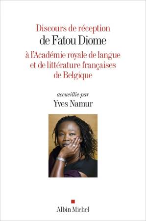 Discours de réception de Fatou Diome à l&#039;Académie royale de langue et de littérature françaises de Belgique