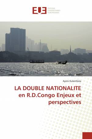 LA DOUBLE NATIONALITE en R.D.Congo Enjeux et perspectives