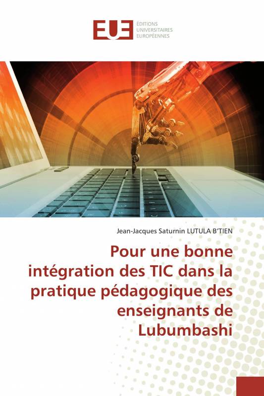 Pour une bonne intégration des TIC dans la pratique pédagogique des enseignants de Lubumbashi