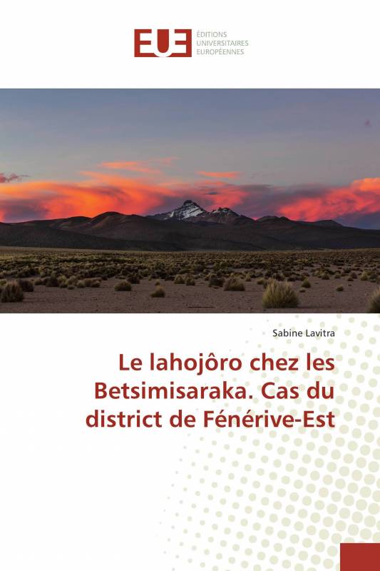 Le lahojôro chez les Betsimisaraka. Cas du district de Fénérive-Est