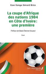 La coupe d'Afrique des nations 1984 en Côte d'Ivoire : une première