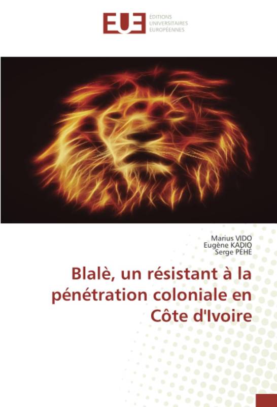 Blalè, un résistant à la pénétration coloniale en Côte d'Ivoire