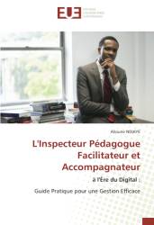 L'Inspecteur Pédagogue Facilitateur et Accompagnateur