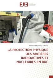 LA PROTECTION PHYSIQUE DES MATIÈRES RADIOACTIVES ET NUCLÉAIRES EN RDC