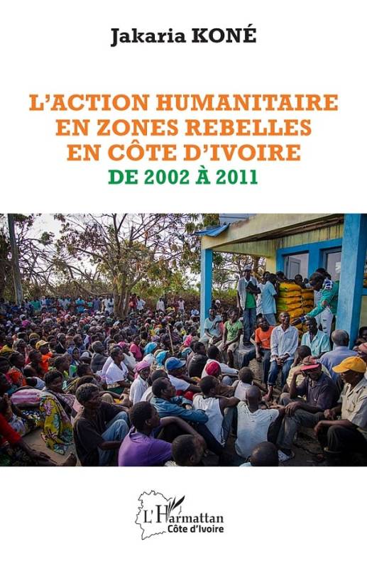 L'action humanitaire en zones rebelles en Côte d'Ivoire de 2002 à 2011