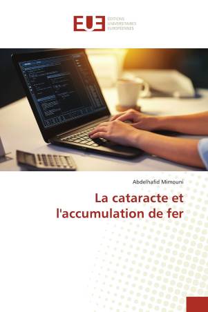 La cataracte et l&#039;accumulation de fer