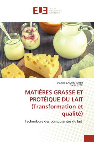 MATIÈRES GRASSE ET PROTÉIQUE DU LAIT (Transformation et qualité)