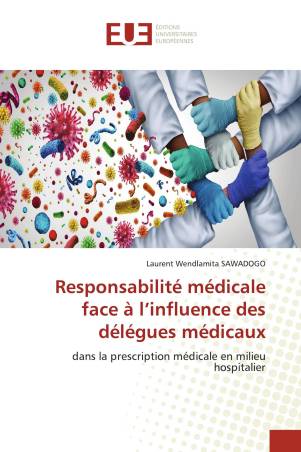 Responsabilité médicale face à l’influence des délégues médicaux