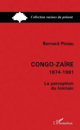 Congo-Zaïre 1874-1981. La perception du lointain