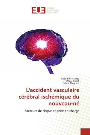 L&#039;accident vasculaire cérébral ischémique du nouveau-né