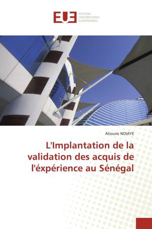 L&#039;Implantation de la validation des acquis de l&#039;éxpérience au Sénégal