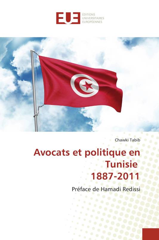 Avocats et politique en Tunisie 1887-2011