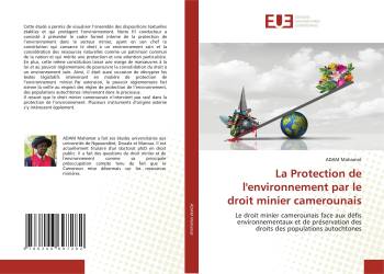 La Protection de l'environnement par le droit minier camerounais