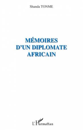 Mémoires d'un diplomate africain de Jean-Claude Shanda Tonme
