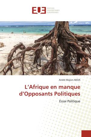 L’Afrique en manque d’Opposants Politiques