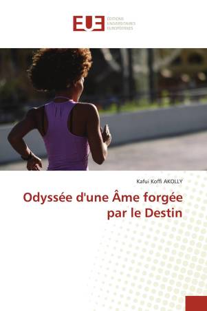 Odyssée d&#039;une Âme forgée par le Destin