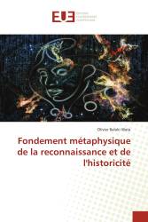 Fondement métaphysique de la reconnaissance et de l'historicité