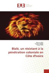 Blalè, un résistant à la pénétration coloniale en Côte d'Ivoire