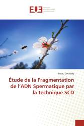 Étude de la Fragmentation de l’ADN Spermatique par la technique SCD