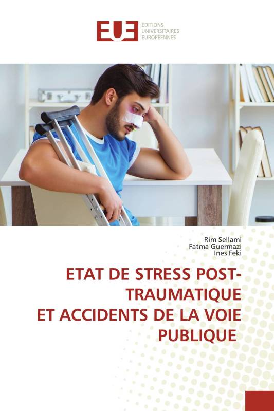 ETAT DE STRESS POST-TRAUMATIQUE ET ACCIDENTS DE LA VOIE PUBLIQUE