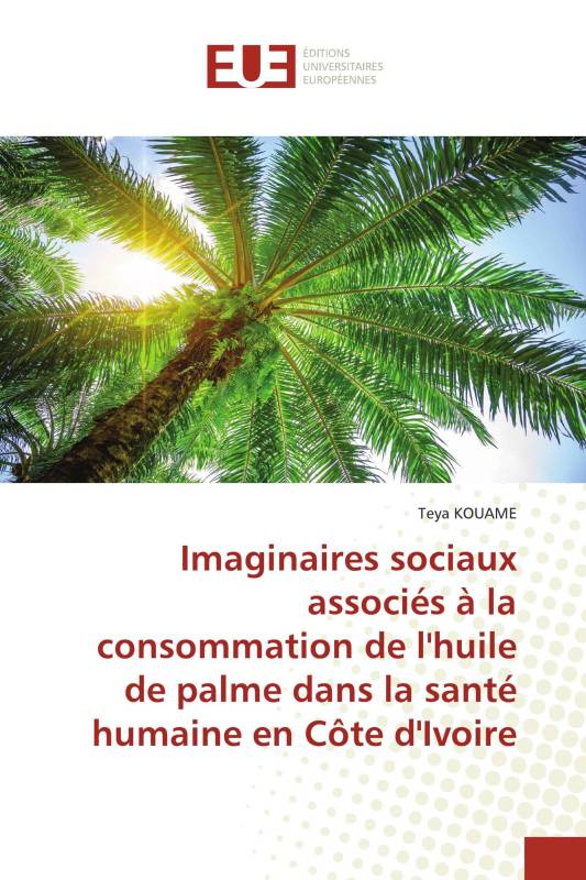 Imaginaires sociaux associés à la consommation de l'huile de palme dans la santé humaine en Côte d'Ivoire