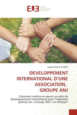 DEVELOPPEMENT INTERNATIONAL D’UNE ASSOCIATION, GROUPE ANJ