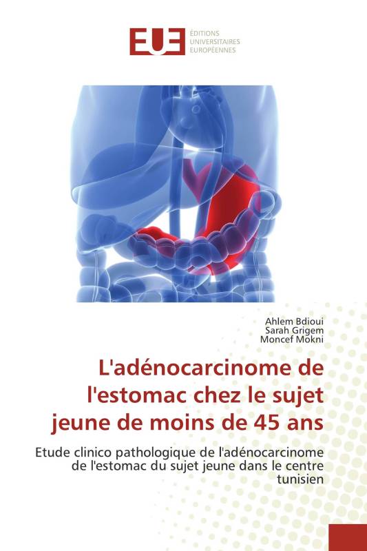 L'adénocarcinome de l'estomac chez le sujet jeune de moins de 45 ans